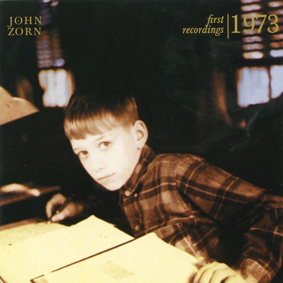 John Zorn - First Recordings 1973